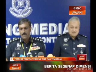 Pemuda cedera terkena dua das tembakan