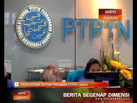 Pengurusan sistem pinjaman PTPTN lemah - Audit