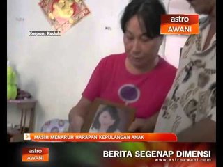 Ibu masih menaruh harapan kepulangan anak