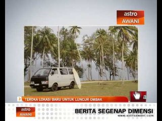 Teroka lokasi baru untuk luncur ombak