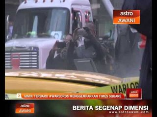 Gimik terbaru #Warlords menggemparkan Times Square