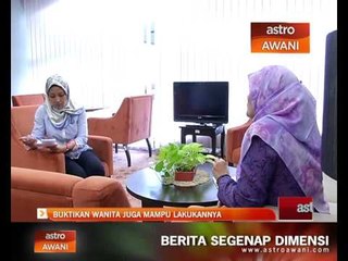 Buktikan wanita juga mampu lakukan