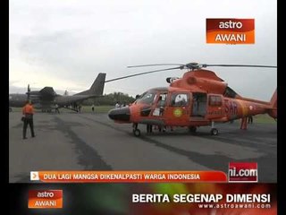 Dua lagi mangsa dikanalpasti warga Indonesia