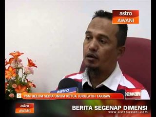 下载视频: PSM belum sedia umum ketua jurulatih sepak takraw