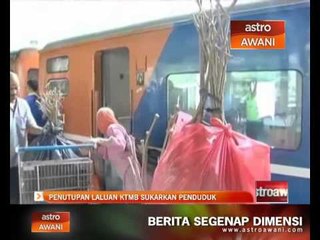 Tải video: Penutupan laluan KTMB sukarkan penduduk