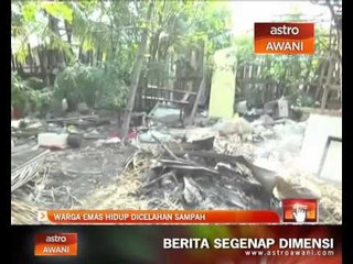 Warga emas hidup dicelahan sampah