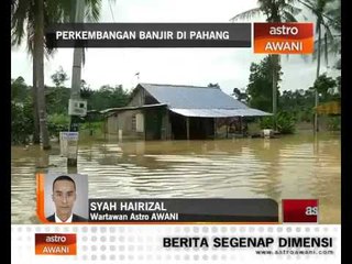 Perkembangan banjir di Pahang