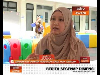 Akademi Lili saluran pendidikan anak-anak istimewa