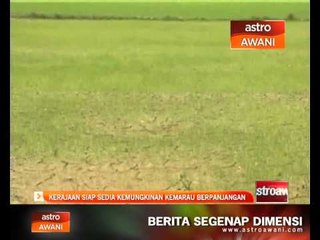 Kerajaan siap sedia kemungkinan kemarau berpanjangan