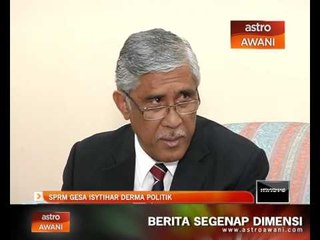SPRM gesa isytihar derma politik
