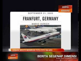Kenang MH370 melalui foto-foto 9M-MRO