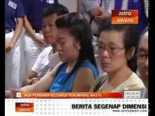 Jaga perasaan keluarga penumpang MH370