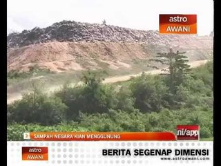 Sampah negara kian menggunung