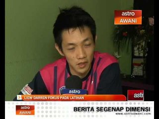 Liew Darren fokus pada latihan