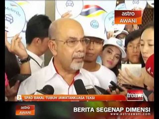 SPAD bakal tubuh jawatankuasa pemantauan teksi
