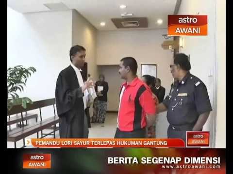 Pemandu lori sayur terlepas hukuman gantung