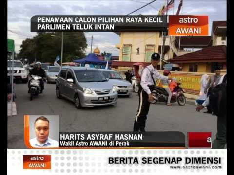 Penamaan calon Pilihan Raya Kecil Parlimen Teluk Intan