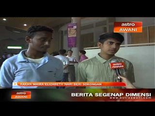 Rakan Maira Elizabeth Nari beri sokongan