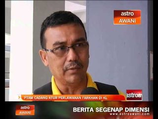 PTAM cadang atur perlawanan Farkhan di KL