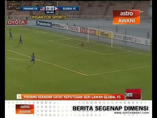 Pahang sekadar catat keputusan seri lawan Global FC