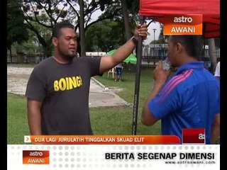 Dua lagi jurulatih tinggalkan skuad elit