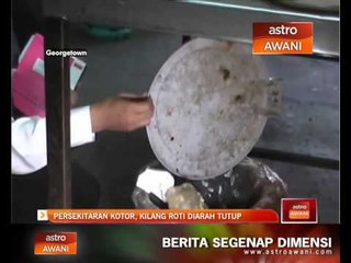 Persekitaran kotor, kilang roti diarah tutup