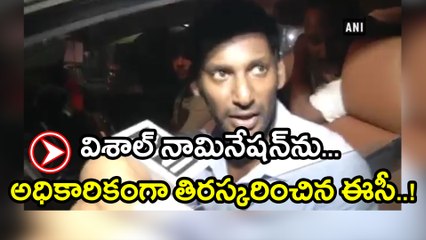 RK Nagar by-Polls : Vishal's Nomination Rejected, Accepted And Rejected Again