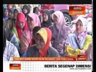 Enakmen agama bukan Islam Selangor 1988 perlu kekal