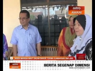 Waris mangsa maut dalam banjir terima sumbangan RM5,000