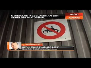 Utamakan keselamatan diri sebelum motosikal