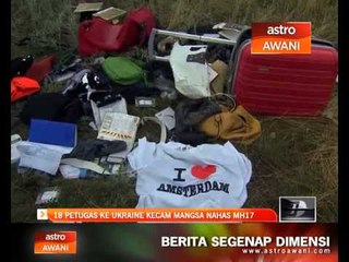 18 petugas M'sia ke Ukraine bagi mengecam mangsa MH17