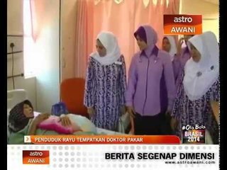 Penduduk rayu tempatkan doktor pakar