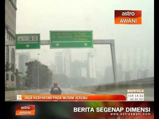 Jaga kesihatan pada musim jerebu