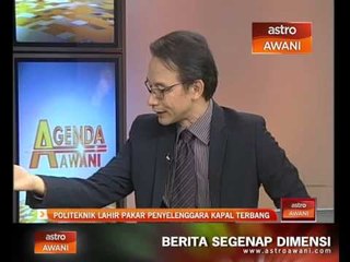 Agenda Awani: Politeknik lahir pakar penyelenggara kapal terbang