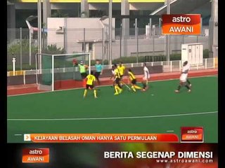 Kejayaan belasah Oman hanya satu permulaan