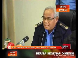 Bot tempur TLDM selamat, anak kapal kelaparan