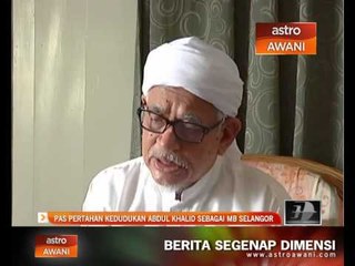 PAS pertahan Abdul Khalid kekal sebagai MB Selangor