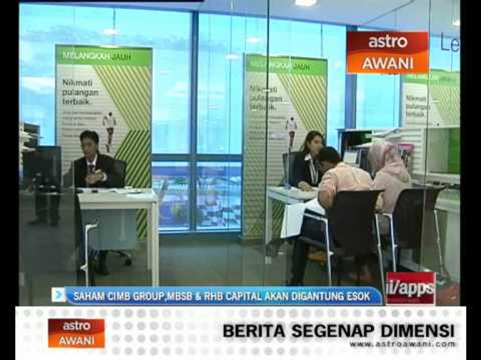 Saham CIMB Group, MBSB & RHB Capital akan digantung