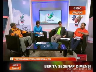 Perdebatan rombakan MSN dan ISN