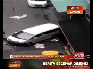 Video letupan bom kedua viral di media sosial