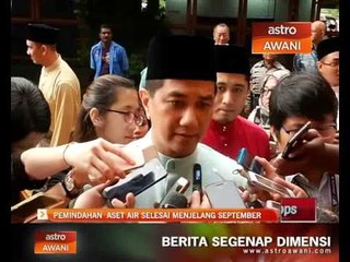 Perpindahan aset air selesai menjelang September