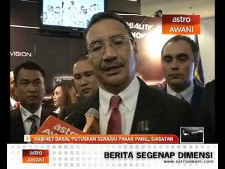 Kabinet bakal putuskan senarai pakar panel siasatan