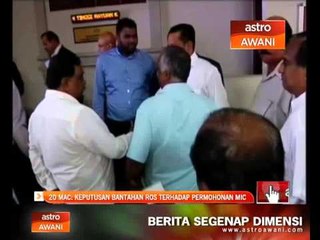 20 Mac: Keputusan bantahan RoS terhadap permohonan MIC