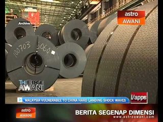Malaysia vulnerable to China's hard landing shock waves