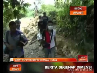 Mayat reput dijumpai di dalam hutan