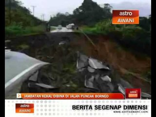 Jambatan kekal dibina Jalan Puncak Borneo