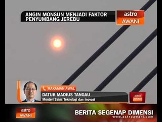 Angin Monsun menjadi faktor penyumbang jerebu