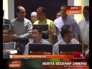 GHB bukan parti serpihan PAS