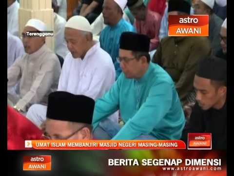 Umat Islam membanjiri masjid negeri masing-masing