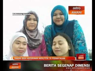 Rakan beri keceriaan Aidilfitri di perantauan